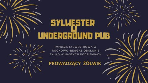 Sylwester w Underground Pub, Tychy - Sylwester