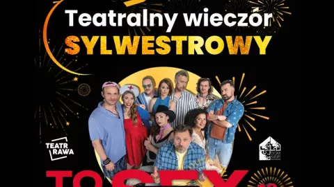 Teatralny Wieczór Sylwestrowy 2026 - Sylwester