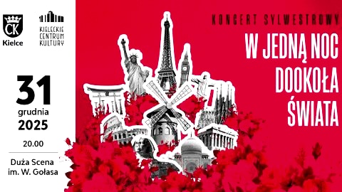 KONCERT SYLWESTROWY "W JEDNĄ NOC DOOKOŁA ŚWIATA" | Duża Scena KCK - Sylwester