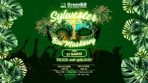 SYLWESTER 2025/26 - BAL MASKOWY w Green B&B ZIELONA GÓRA - Sylwester