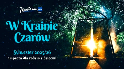 W Krainie Czarów - Sylwester dla rodzin z dziećmi - nad morzem - Trójmiasto - Sylwester