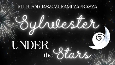 UNDER THE STARS ? Sylwester 2025/26 w Klubie pod Jaszczurami! - Sylwester