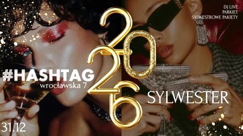 SYLWESTER 2025/2026 W Hashtag - Sylwester