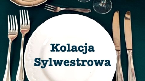 Kolacja Sylwestrowa 2025/26 - Sylwester