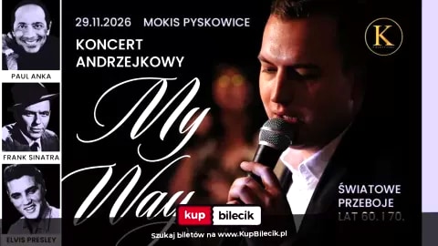 "My Way" - Andrzejkowy koncert utworów Paula Anki, Elvisa Presleya oraz Franka Sinatry w Pyskowicach - Sylwester