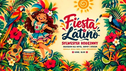 Fiesta Latino - rodzinny Sylwester 2026  - Sylwester
