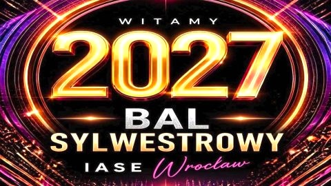 Bal Sylwestrowy w IASE we Wrocławiu - Sylwester