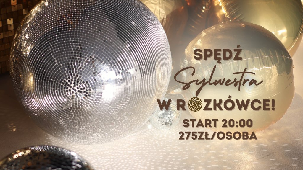 SYLWESTER 25/26 W ROZKÓWCE!