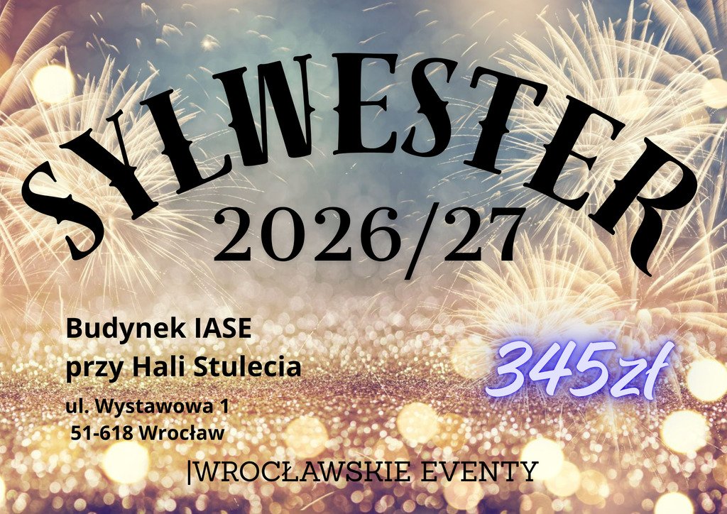 Bal Sylwestrowy 2026 w sali bankietowej IASE we Wrocławiu (obok Hali Stulecia)